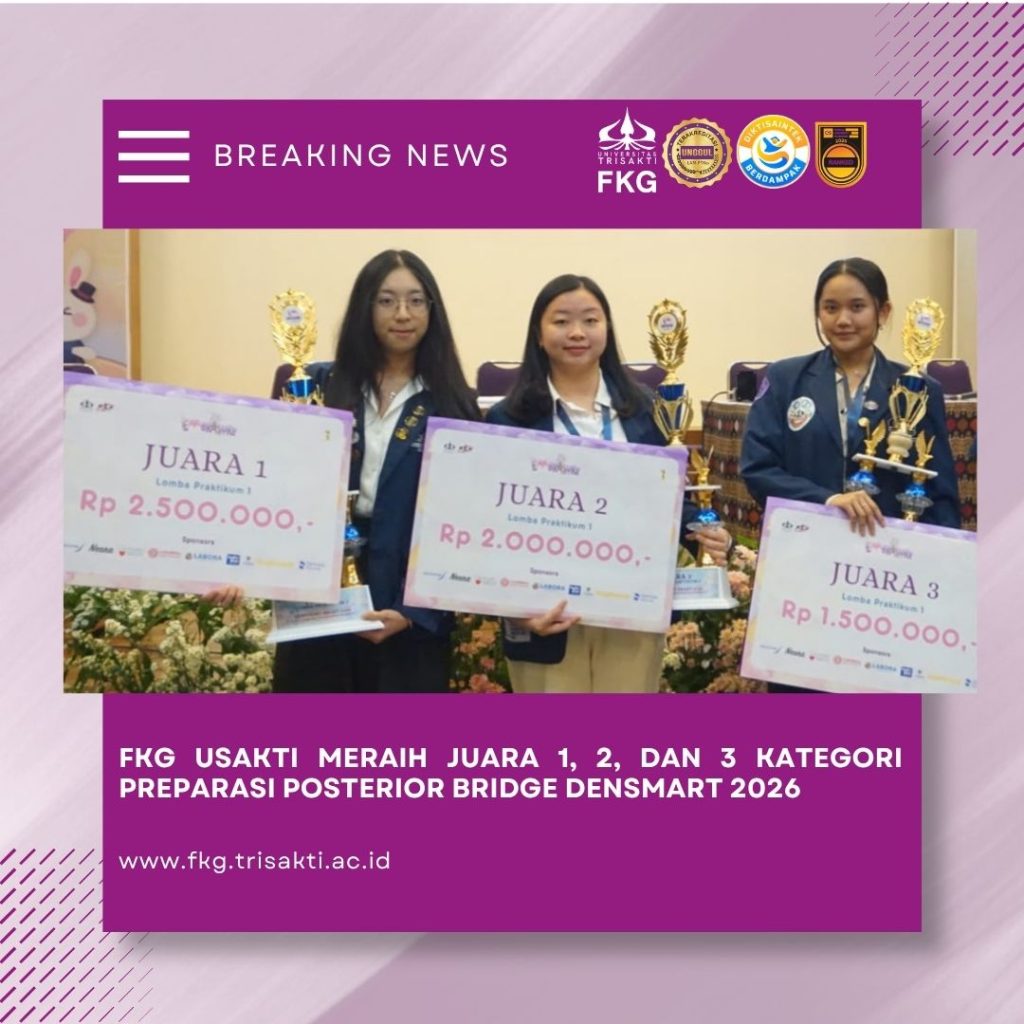 FKG Usakti Meraih Juara 1, 2, DAN 3 Kategori Preparasi Posterior Bridge DENSMART 2026