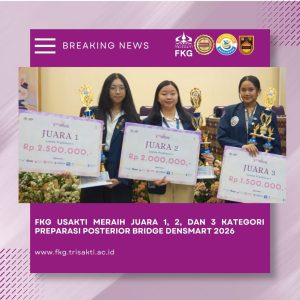 FKG Usakti Meraih Juara 1, 2, DAN 3 Kategori Preparasi Posterior Bridge DENSMART 2026